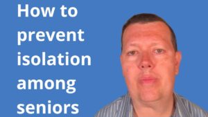 How to prevent isolation among seniors